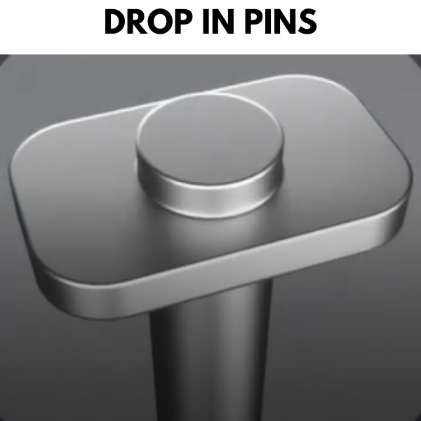 Drop in pins