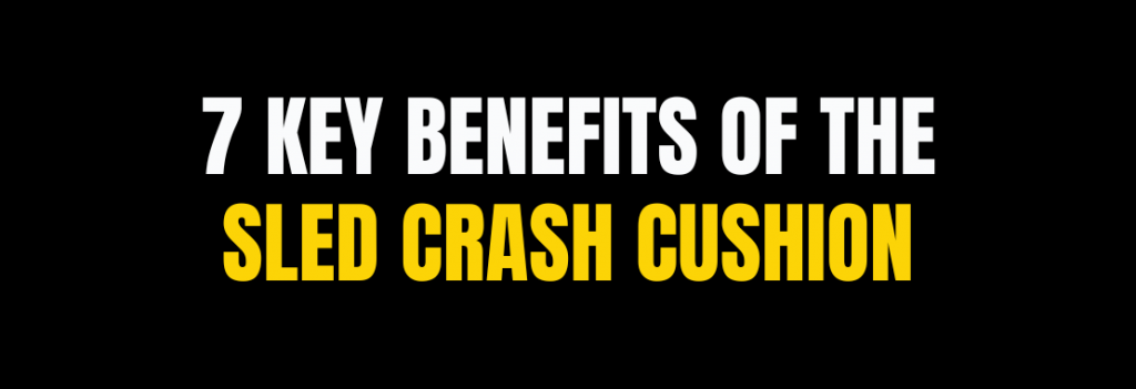 Crash Cushion 101: SLED Crash Cushion - 7 Benefits