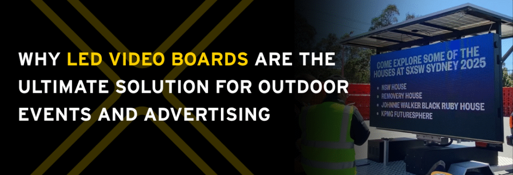 Why LED Video Boards Are the Ultimate Solution for Outdoor Events and Advertising