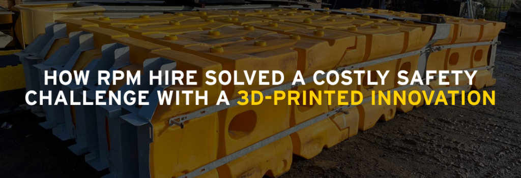 How RPM Hire Solved a Costly Safety Challenge with a 3D-Printed Innovation