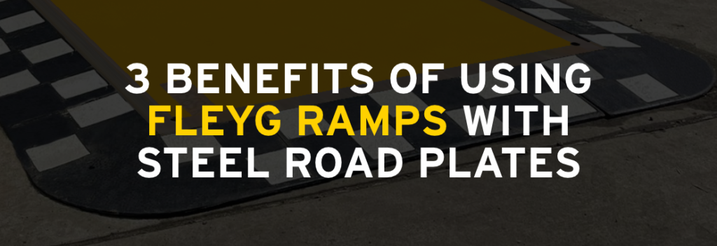 3 Benefits of Using Fleyg Ramps with Steel Road Plates